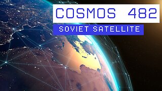 Soviet Junk in Our Skies – COSMOS 482 Watch Party
