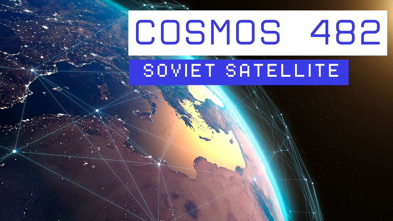 Soviet Junk in Our Skies – COSMOS 482 Watch Party