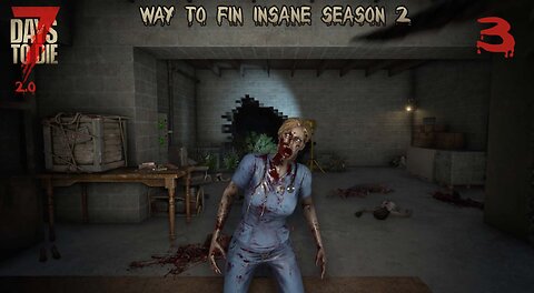 Let's Play 7 Days To Die 2.0 Way To Fin Insane Season 2 Ep 3