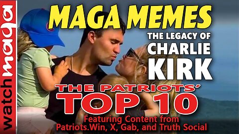 The Legacy of Charlie Kirk: PATRIOTS' TOP 10