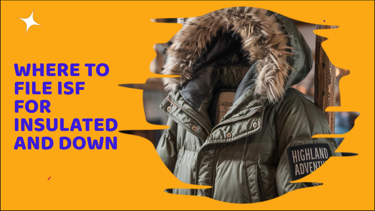 Where To File ISF For Insulated And Down