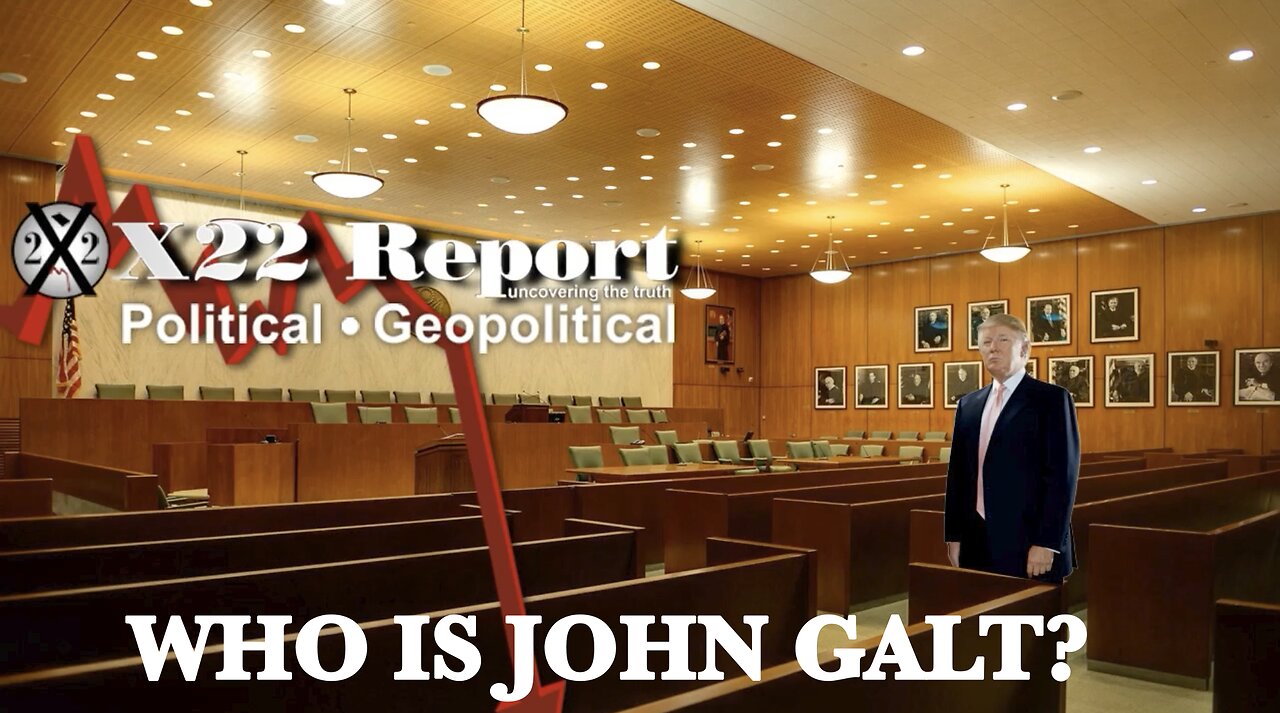 X22-Treason Does Pay Well, No Sleep In DC, Courts Are Being Prepared For Trials. WHO IS JOHN GALT?