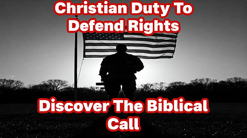 The Christian Duty to Stand Up for and Defend Our Rights