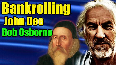 ☯️Bankrolling John Dee (Magicians, Rebellion & The Occult) - Bob Osborne : 376