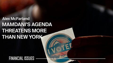 Alex McFarland: Why Mamdani’s Agenda Threatens More Than New York