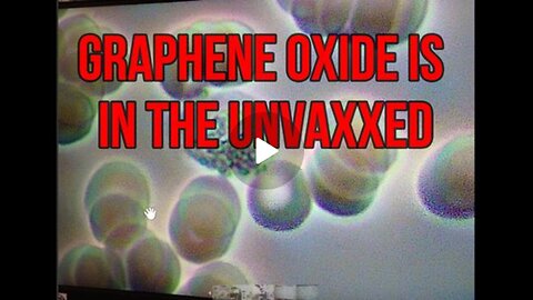 GRAPHENE OXIDE | IS IN THE UNVAXXED| YOUR LOVED ONES