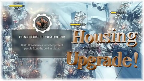 Housing Upgrade! / Frostpunk 1 R2 E3