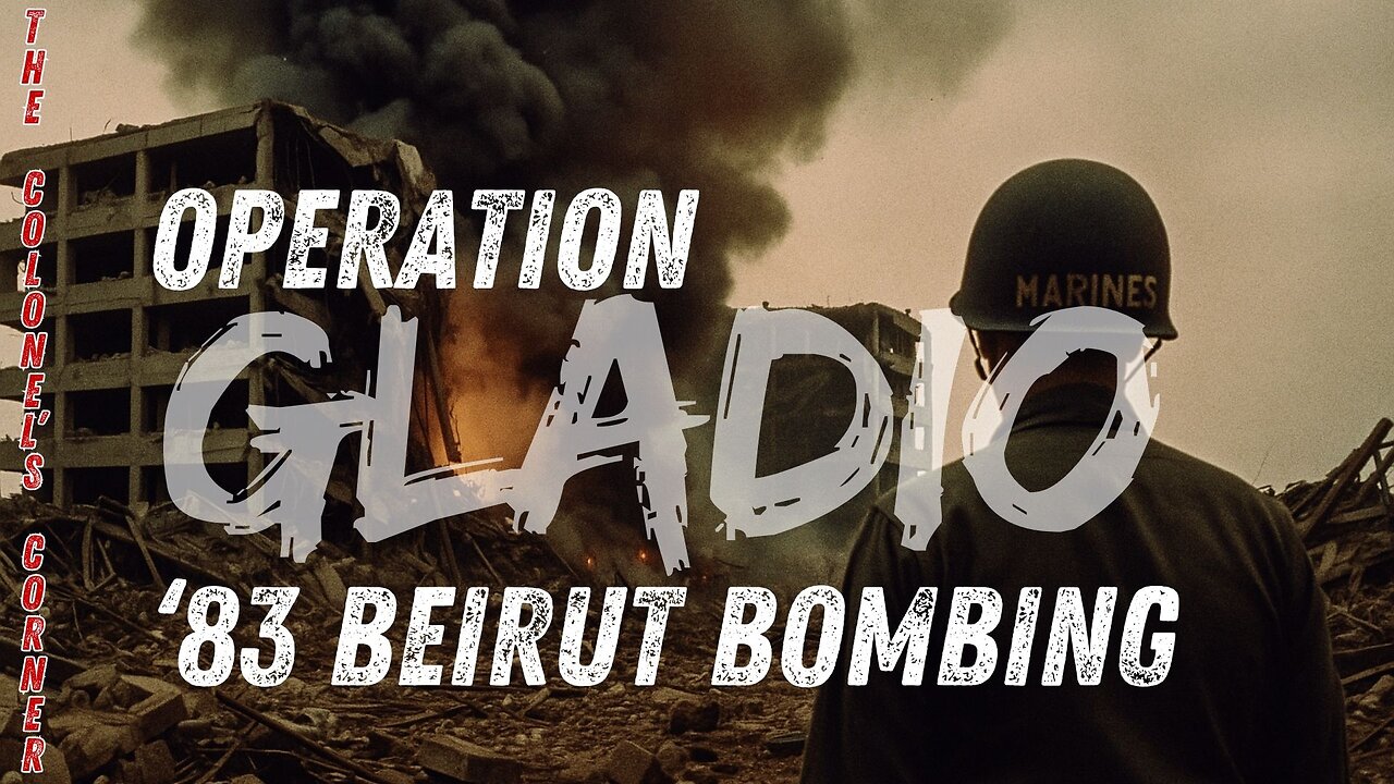 OPERATION GLADIO - CHAPTER 59 - "1983 BEIRUT MARINE BARRACKS BOMBING" - EP.429
