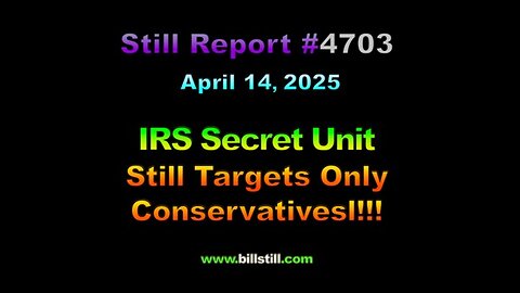 IRS Secret Unit Still Targets Only Conservatives, 4703