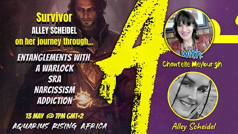 Survivor ALLEY SCHEIDEL her journey through Entanglements with a warlock,SRA,Narcissism & Addiction