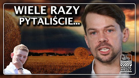 Wiele razy pytaliście... | Minister I Rolnictwo |Przyszłość | Po polsku