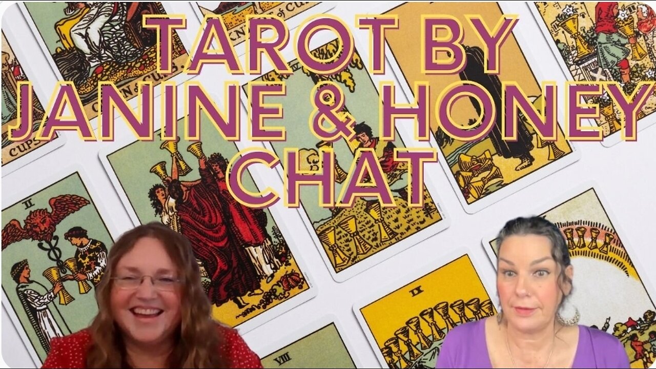 Tarot by Janine and Honey Chat About The World.