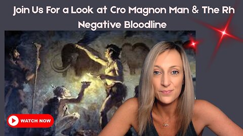 The Rh Negative & Cro Magnon Man Mystery SNEAK PEEK!