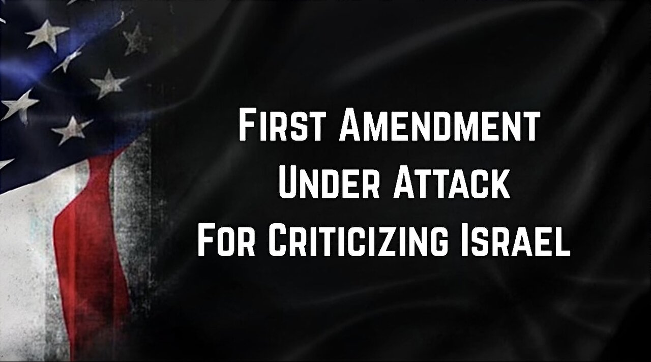 First Amendment Under Attack For Criticizing Israel by Elijah Schaffer & Max Blumenthal