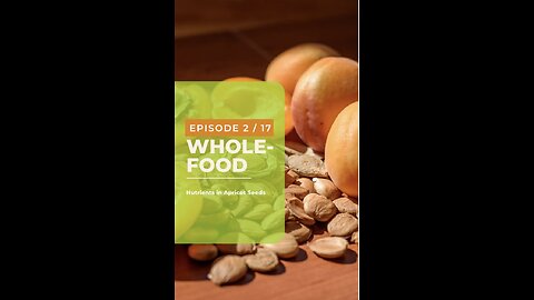 Apricot Seeds & Whole-Food Wellness (Food Education)
