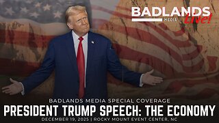 Badlands Media Special Coverage - President Trump Remarks on the Economy: 12/19/25