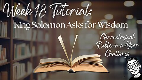 Week 18 Tutorial: Solomon Asks for Wisdom (1 Kings 3–4; 2 Chron 1; Psalms x5; Prov 1–14; S of Songs)