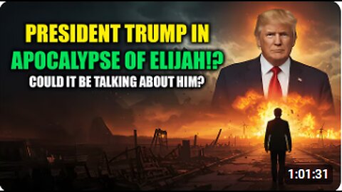 Is it Talking about President Trump_ - The End Times King of the West in the Apocalypse of Elijah