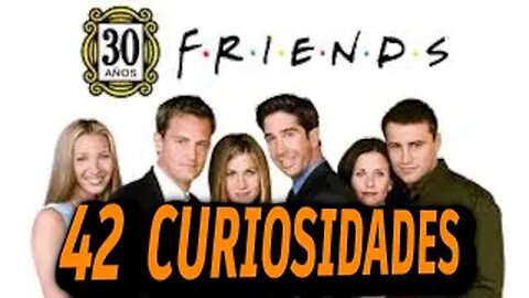 42😱 CURIOSIDADES SOBRE😲 FRIENDS 30 ANIVERSARIO 2da PARTE-#117|Detrasdelguion