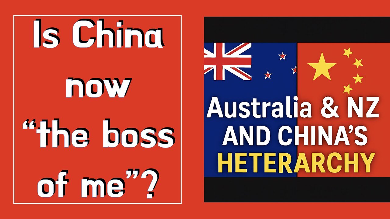 China's Heterarchy over Australia & New Zealand: Influence Without Domination? (Timecodes/Subtitles)