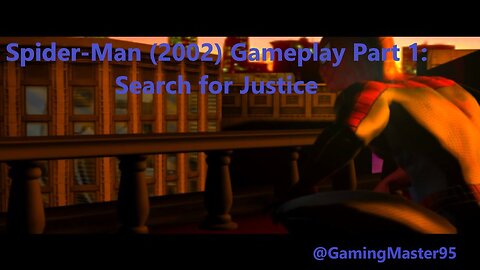 Spider-Man (2002) Gameplay Part 1: Search for Justice