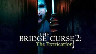 THE BRIDGE CURSE 2 THE EXTRICATION | NO COMMENTARY | PLAYTHROUGH #2