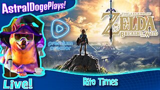 Zelda: Breath of the Wild ~LIVE!~ Rito Times