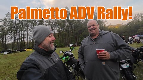 Palmetto ADV Rally: Lets Take A Look Around!