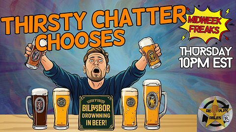 Thirsty Chatter Chooses | RePlayAbles