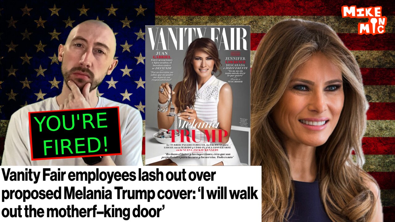 Mike On Mic on Vanity Fair Employee Quitting over Melania Cover