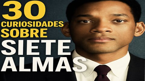 30 😱 CURIOSIDADES SOBRE 😲 LA PELICULA SIETE ALMAS #218 | Detrasdelguion