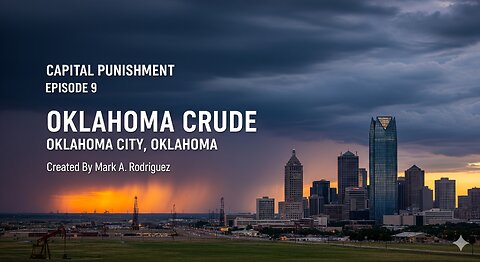 CAPITAL PUNISHMENT - Episode 9: Oklahoma City, Oklahoma