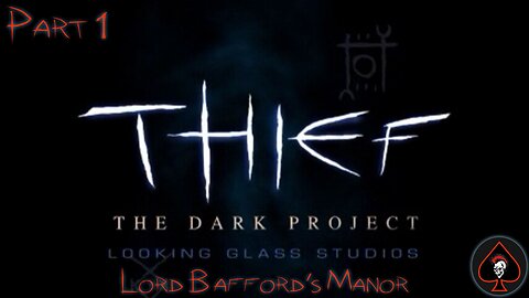 Thief: The Dark Project Play Through - Part 1