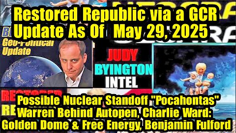 Restored Republic via a GCR. Situation Update May 29 ~ Trump Return- Judy Byington. Benjamin Fulford