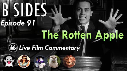 B SIDES Episode 91 - The Rotten Apple - Live Riffs and Commentary from the B Roll Crew!