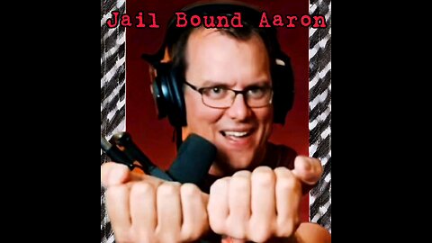 Jail Bound Aaron