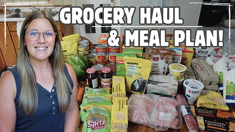 WEEKLY GROCERY HAUL & MEAL PLANNING MADE EASY!