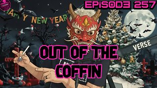 Out of the Coffin episode 257 New Years Eve 3pm EST More Cyke Baby Pics? CopCams! & Funny Videos!