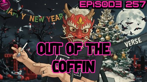 Out of the Coffin episode 257 New Years Eve 3pm EST More Cyke Baby Pics? CopCams! & Funny Videos!