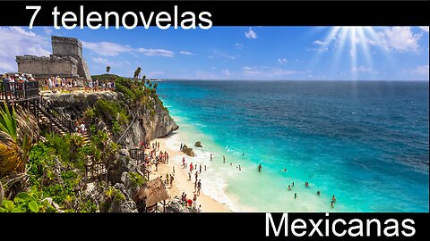 7 Telenovelas Mexicanas