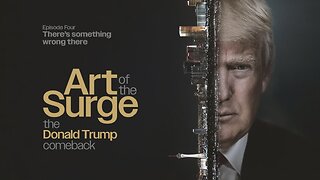 ART of the SURGE: The Donald Trump Comeback (Season 1, Episode 4)