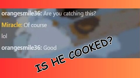Is He Cooked?