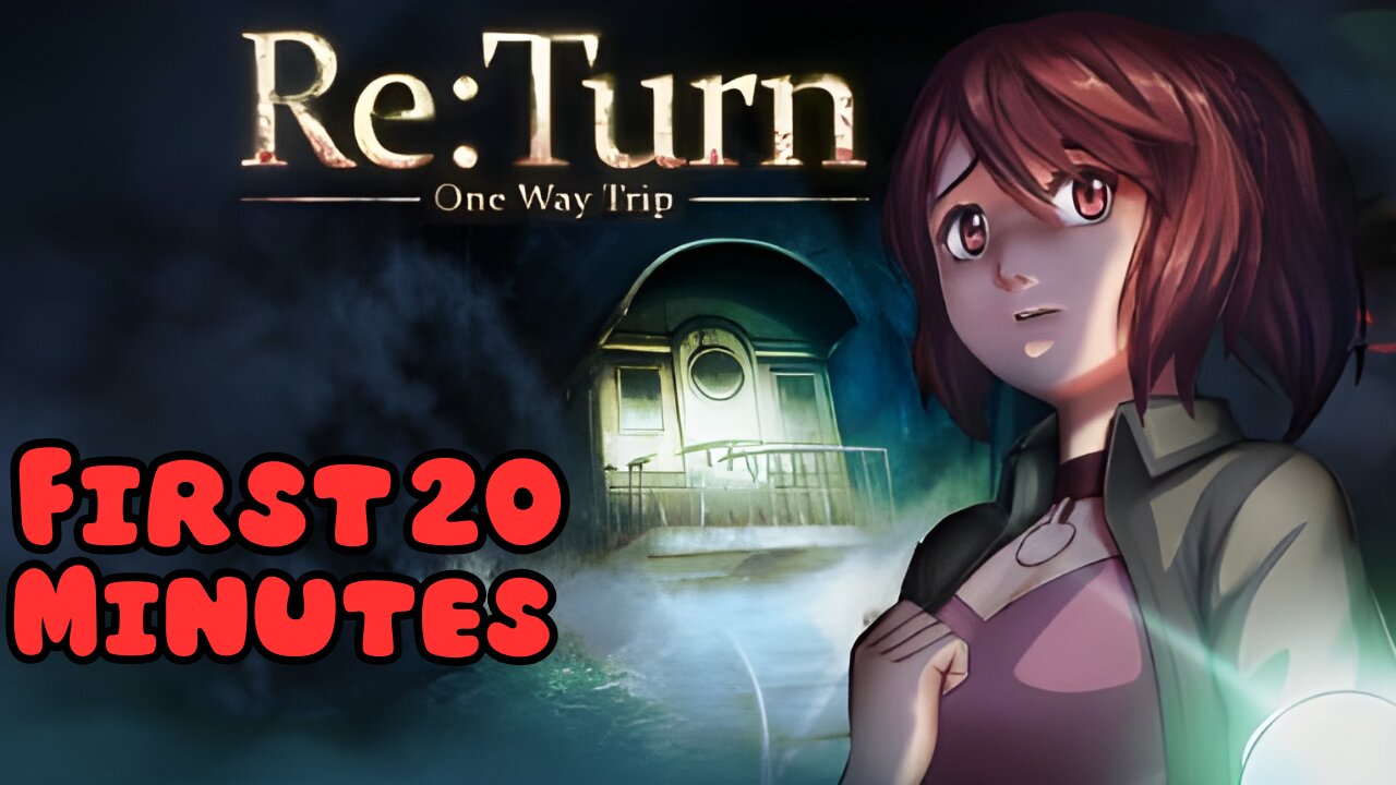 Re:Turn - One Way Trip - First 20 Minutes (No Commentary Gameplay)