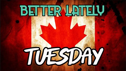 Better Lately - Tuesday