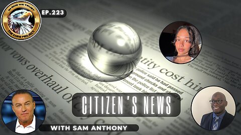 Ep. 223 – Citizen’s News: The Truth’s Last Stand UNLEASHED!