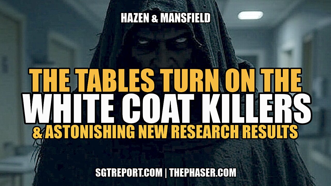 TABLES TURN ON THE WHITE COAT KILLERS & ASTONISHING NEW RESEARCH - Hazen & Manfield