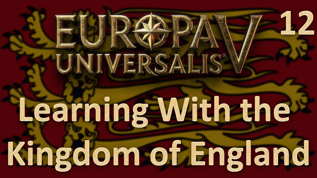 Attempting A Second Time l Europa Universalis V l Exploring With England Ep. 12