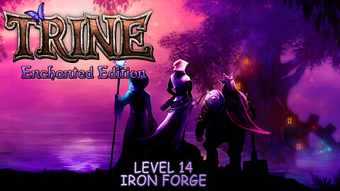 Trine: Enchanted Edition - Level 14: Iron Forge (No Commentary)