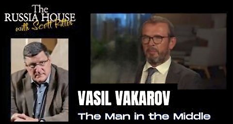 Scott Ritter - Vasil Vakarov, THE MAN IN THE MIDDLE