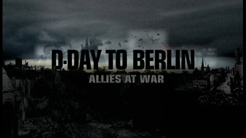 D-Day to Berlin.2of3.Allies at War (2004)